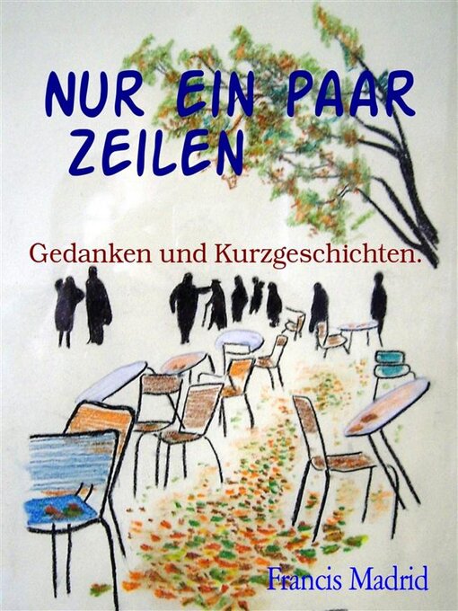 Title details for Nur ein paar Zeilen by Francis Madrid - Available